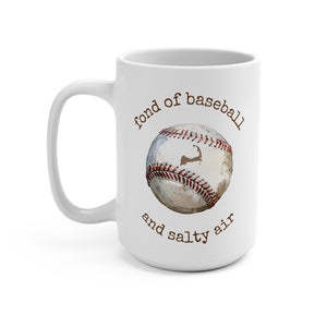 Fond of Baseball and Salty Air 15 oz Ceramic Mug