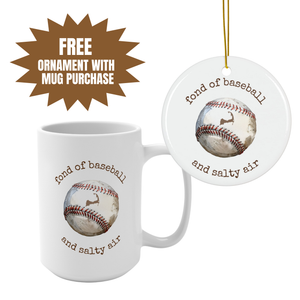 Fond of Baseball and Salty Air 15 oz Ceramic Mug